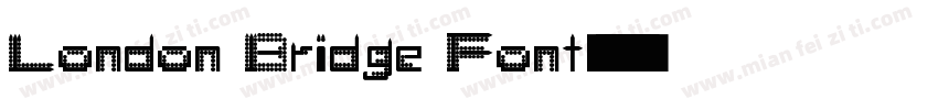 London Bridge Font字体转换